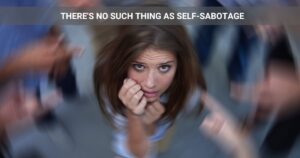 Why there's no such thing as self-sabotage, A blog post by Chris Lemig from True Nature Hypnotherapy in Seattle
