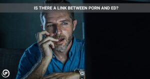 Porn addiction and erectile dysfunction